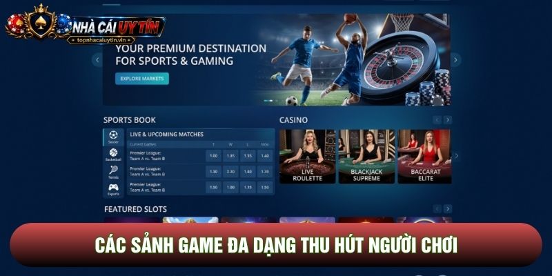 Các sảnh game đa dạng thu hút người chơi