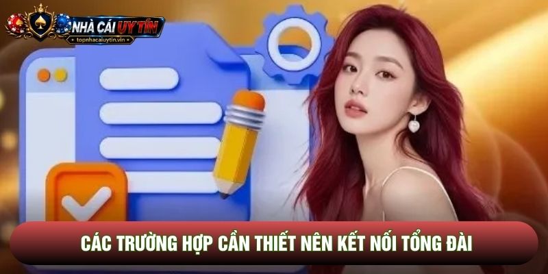 Các trường hợp cần thiết nên kết nối tổng đài