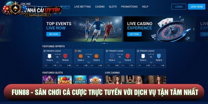 Fun88 - Sân Chơi Cá Cược Trực Tuyến Với Dịch Vụ Tận Tâm Nhất