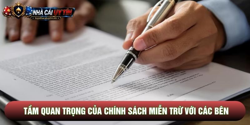 Tầm quan trọng của chính sách miễn trừ với các bên