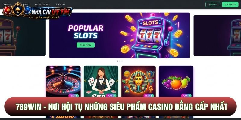789win - Nơi Hội Tụ Những Siêu Phẩm Casino Đẳng Cấp Nhất