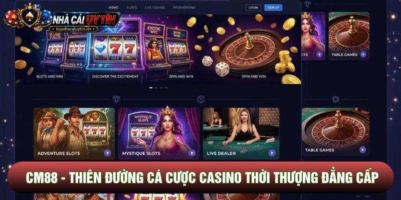 Cm88 - Thiên Đường Cá Cược Casino Thời Thượng Đẳng Cấp