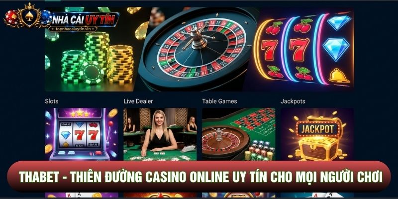 Thabet - Thiên Đường Casino Online Uy Tín Cho Mọi Người Chơi