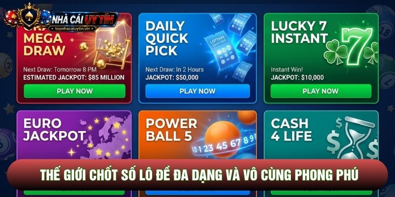 Thế giới chốt số lô đề đa dạng và vô cùng phong phú